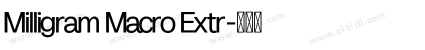 Milligram Macro Extr字体转换